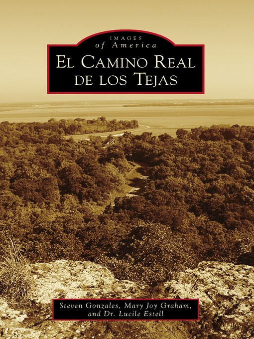 Title details for El Camino Real de los Tejas by Steven Gonzales - Available